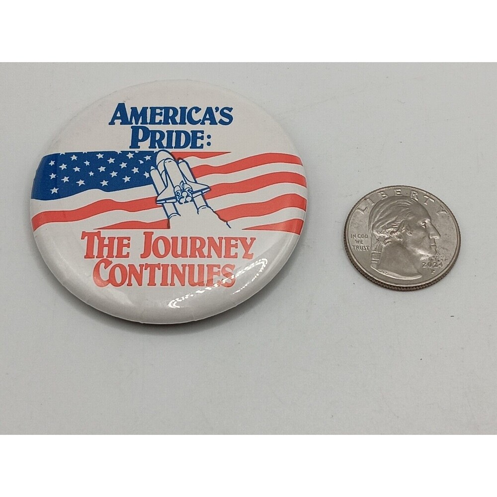 NASA AMERICA'S PRIDE, THE JOURNEY CONTINUES PIN BUTTON U1 USA OUTTER SPACE